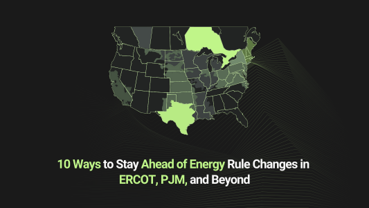 Blog 10 Ways to Stay Ahead of Energy Rule Changes in ERCOT, PJM, and Beyond